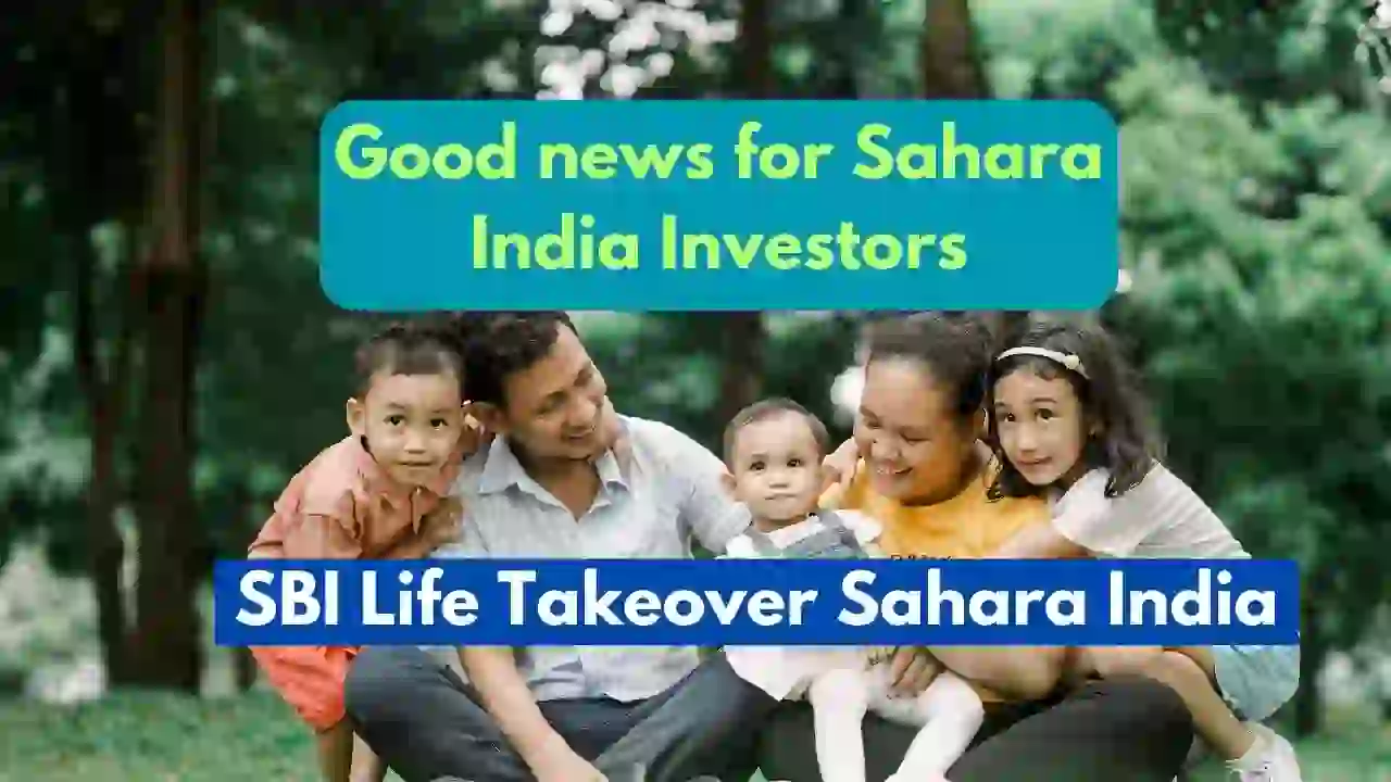 Sahara India Company's life insurance business handed over to SBI Life